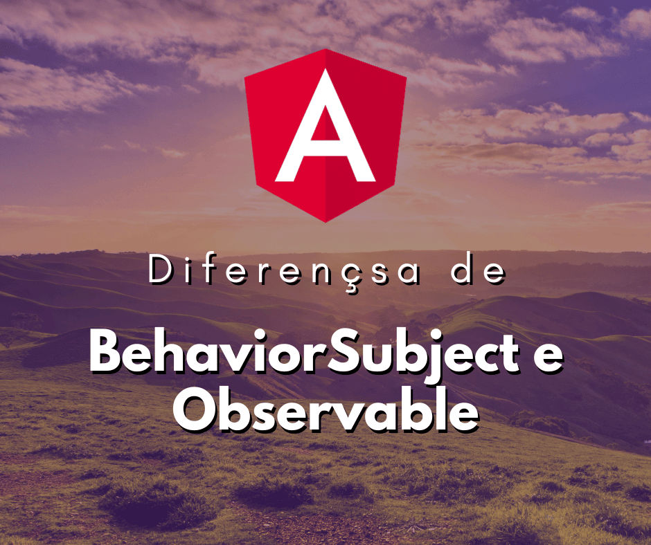 Entendendo BehaviorSubject e Observable no RxJS