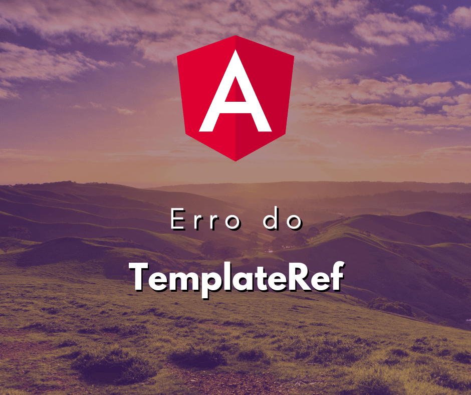 Resolvendo o Erro No Provider for TemplateRef no Angular