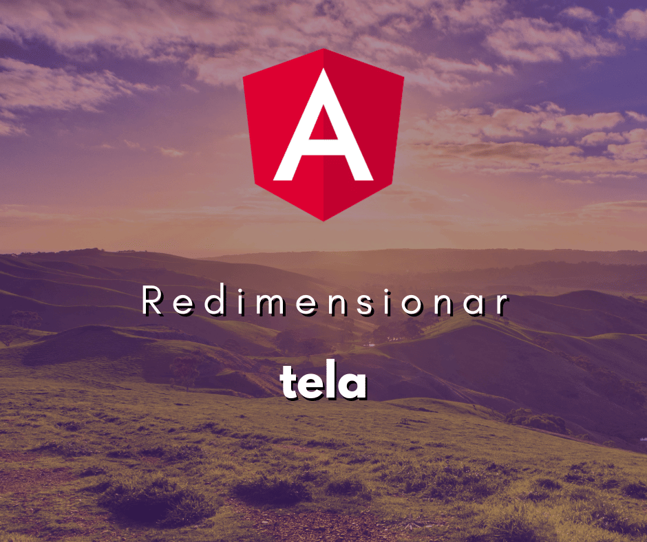 Eventos de Redimensionamento da Janela em Angular