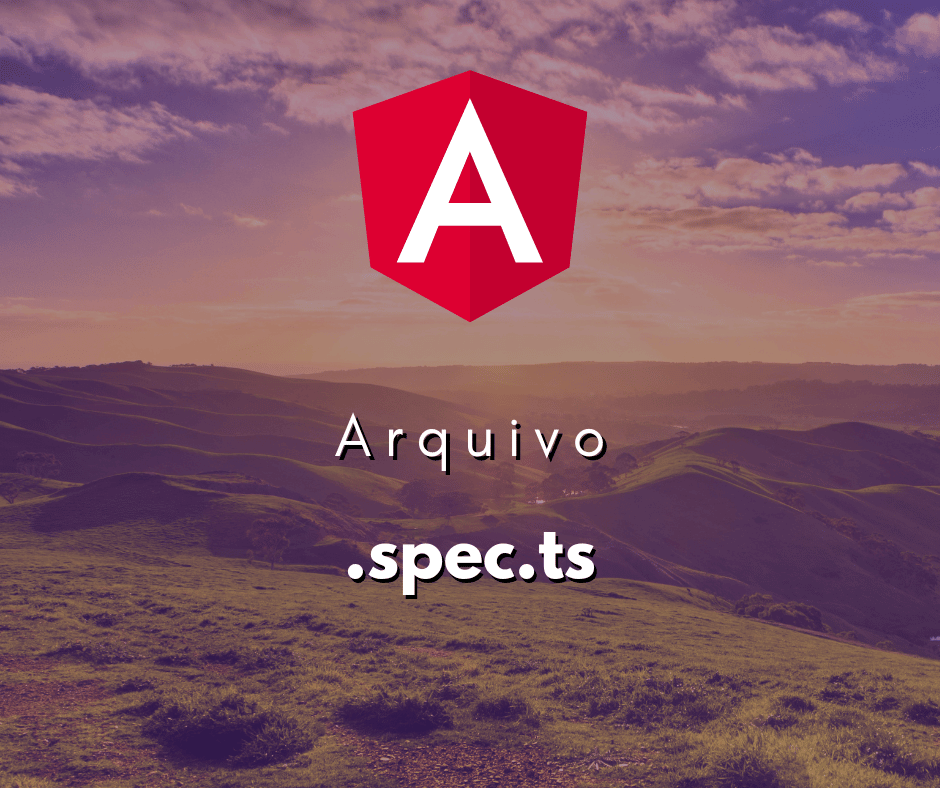 Entendendo o Arquivo .spec.ts no Angular