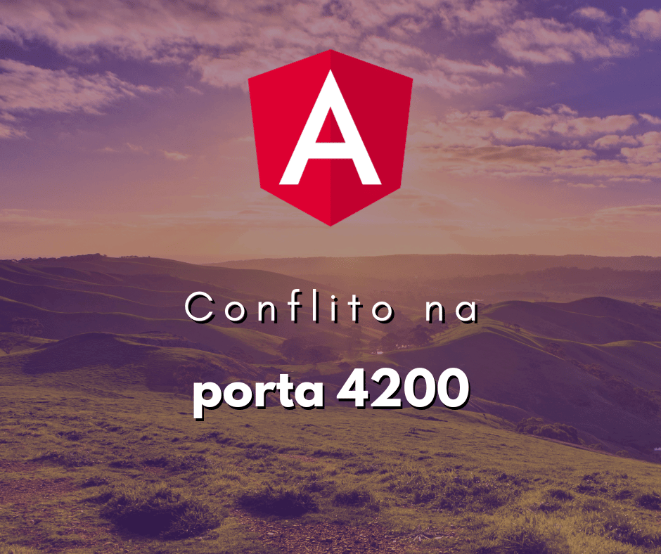 Conflito da Porta 4200 no Angular com o Comando ng serve