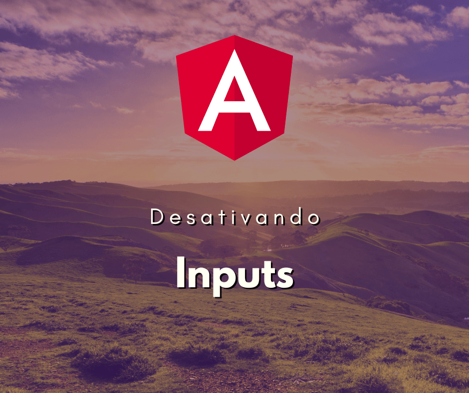 Como Desativar Inputs no Angular