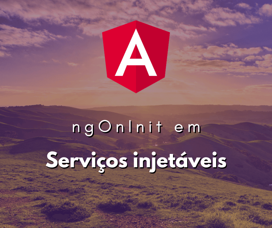 Comportamento do ngOnInit em Serviços Injetáveis no Angular