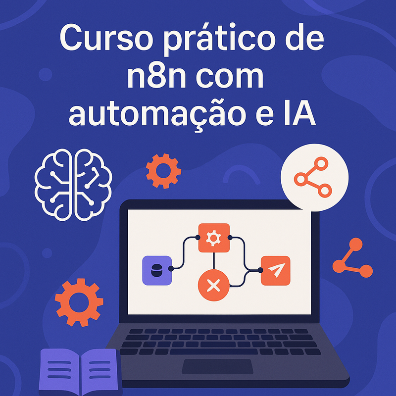 Curso prático de n8n com automação e IA: conheça a melhor formação