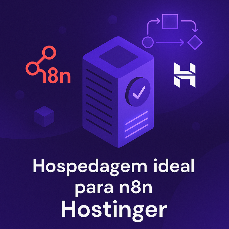 Hospedagem ideal para n8n: por que escolher a Hostinger?