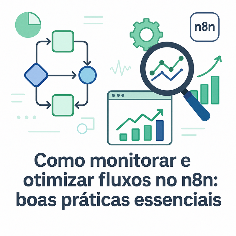 Como monitorar e otimizar fluxos no n8n: boas práticas essenciais