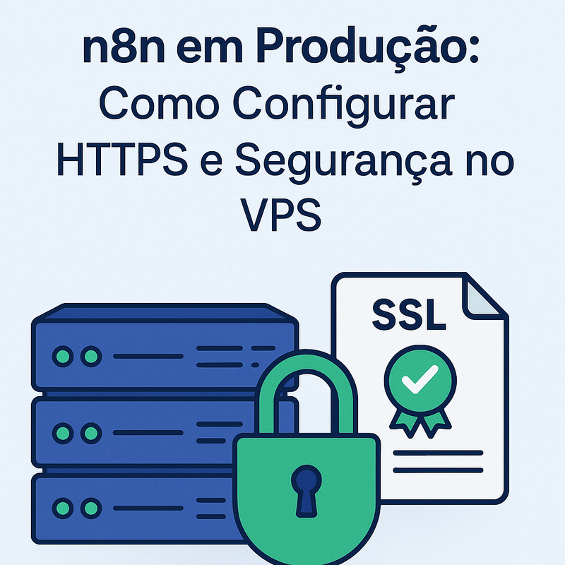 n8n em Produção: Como Configurar HTTPS e Segurança no VPS