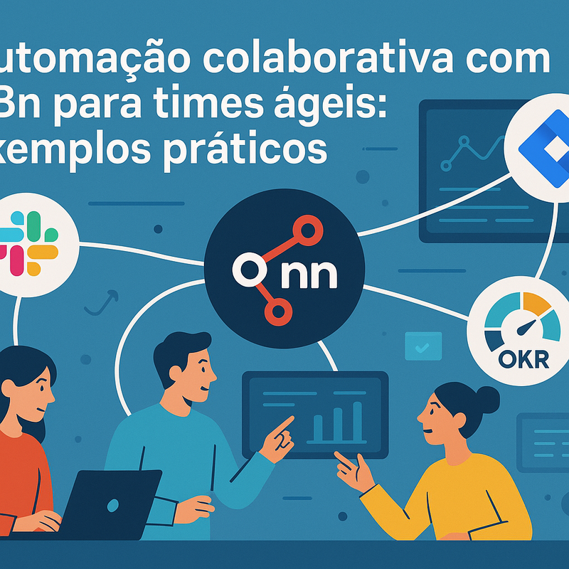 Automação colaborativa com n8n para times ágeis: exemplos práticos