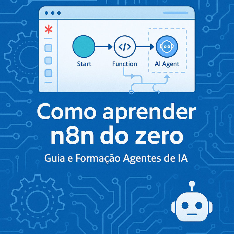 Como aprender n8n do zero: Guia e Formação Agentes de IA