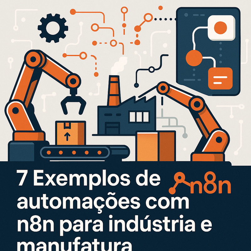 7 Exemplos de automações com n8n para indústria e manufatura