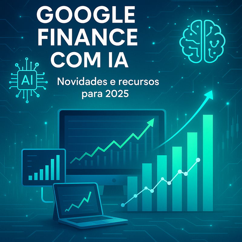 Google Finance com IA: conheça as novidades e recursos para 2026