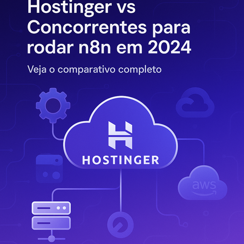 Hostinger vs concorrentes para rodar n8n em 2026: Veja o comparativo