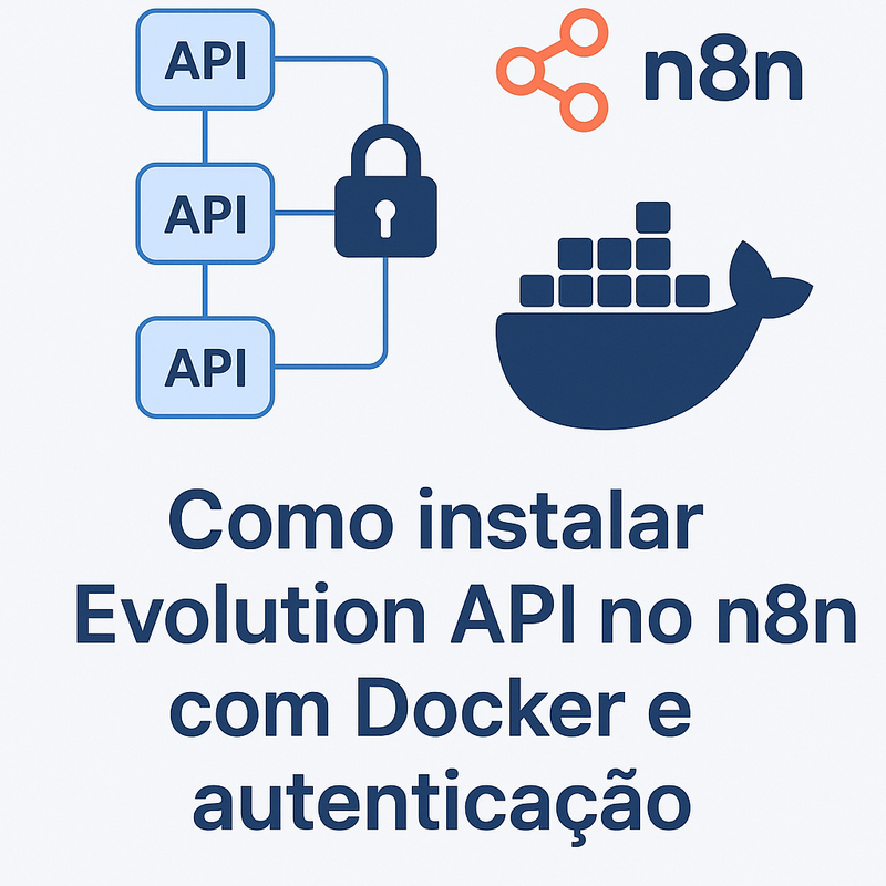 Como instalar Evolution API no n8n com Docker e autenticação