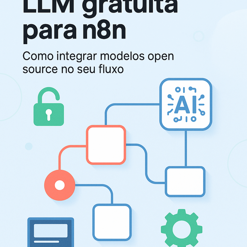 LLM gratuita para n8n: como integrar modelos open source no seu fluxo
