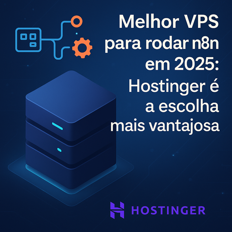 Melhor VPS para rodar n8n em 2026: Hostinger é a escolha mais vantajosa