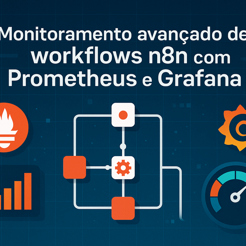 Monitoramento avançado de workflows n8n com Prometheus e Grafana