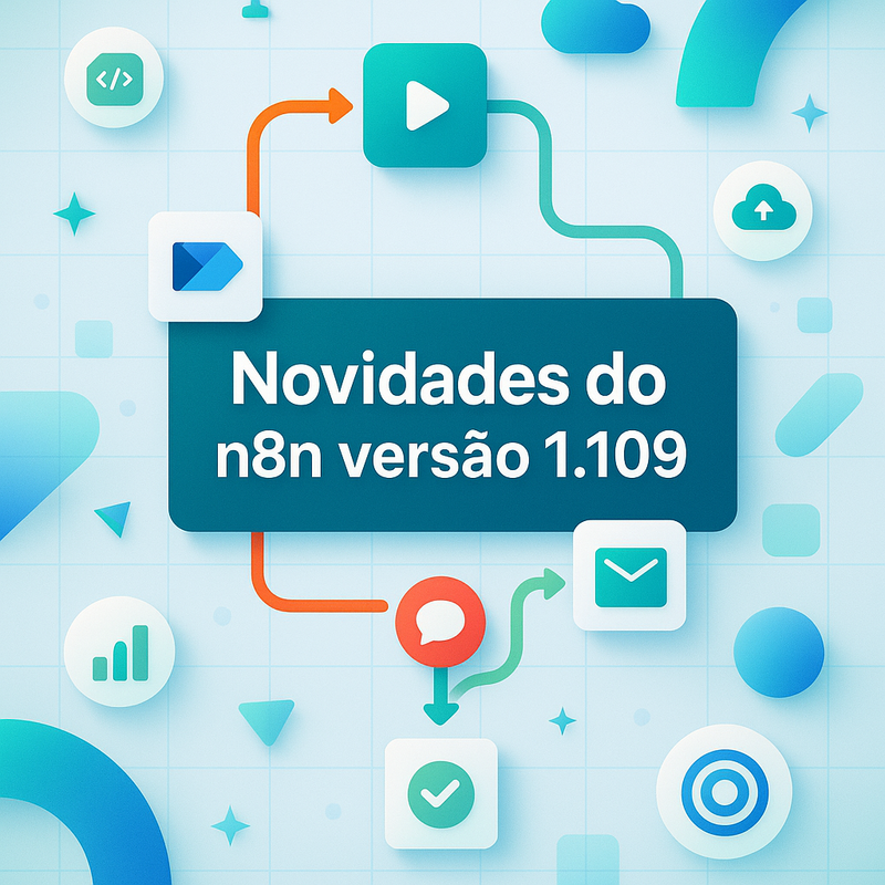 Novidades do n8n versão 1.109: confira as melhorias e atualizações