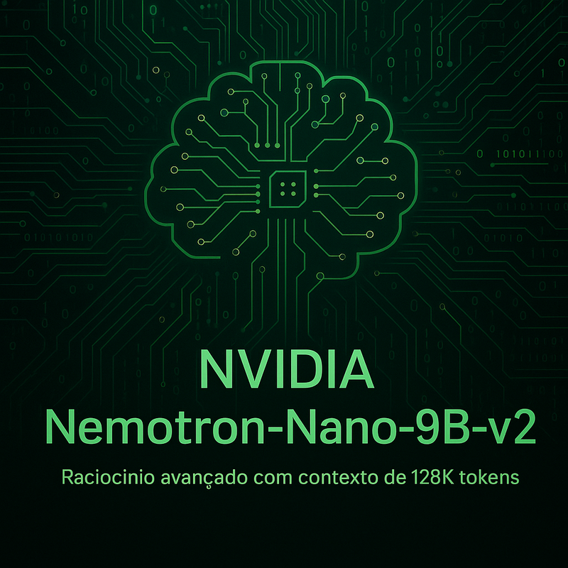 NVIDIA Nemotron-Nano-9B-v2: raciocínio avançado com contexto de 128K tokens