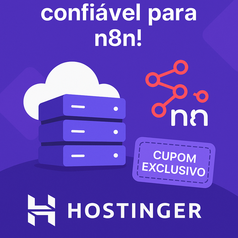 VPS barata e confiável para n8n: conheça a Hostinger e cupom exclusivo