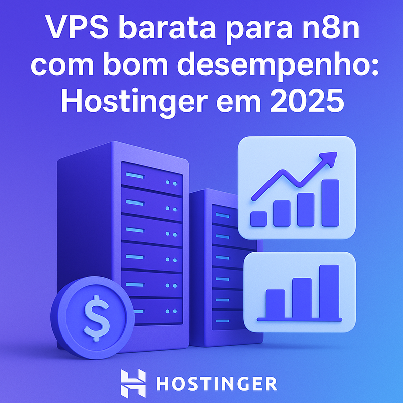 VPS barata para n8n com bom desempenho: Hostinger é a melhor opção em 2026