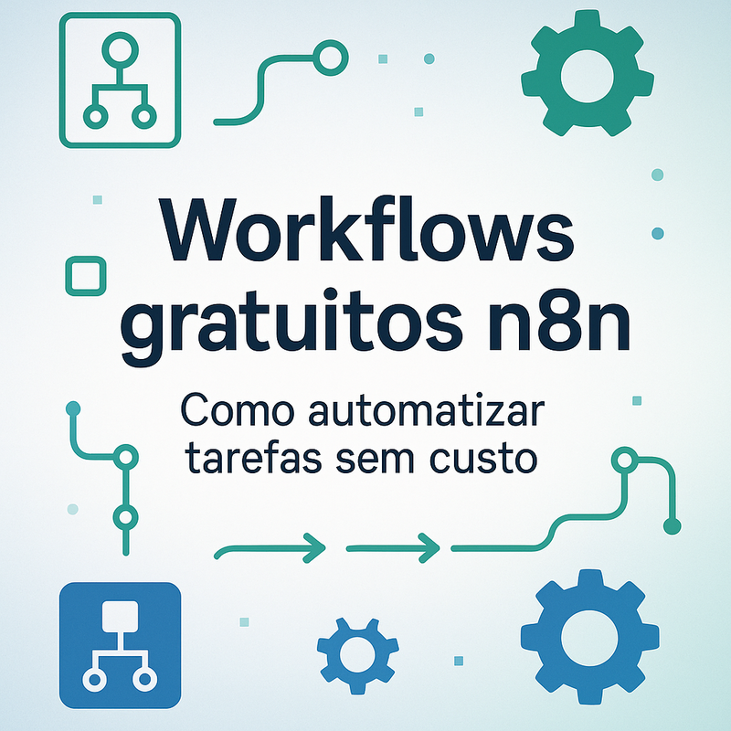Workflows gratuitos n8n: como automatizar tarefas sem custo