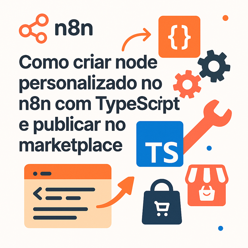 Como criar node personalizado no n8n com TypeScript e publicar no marketplace