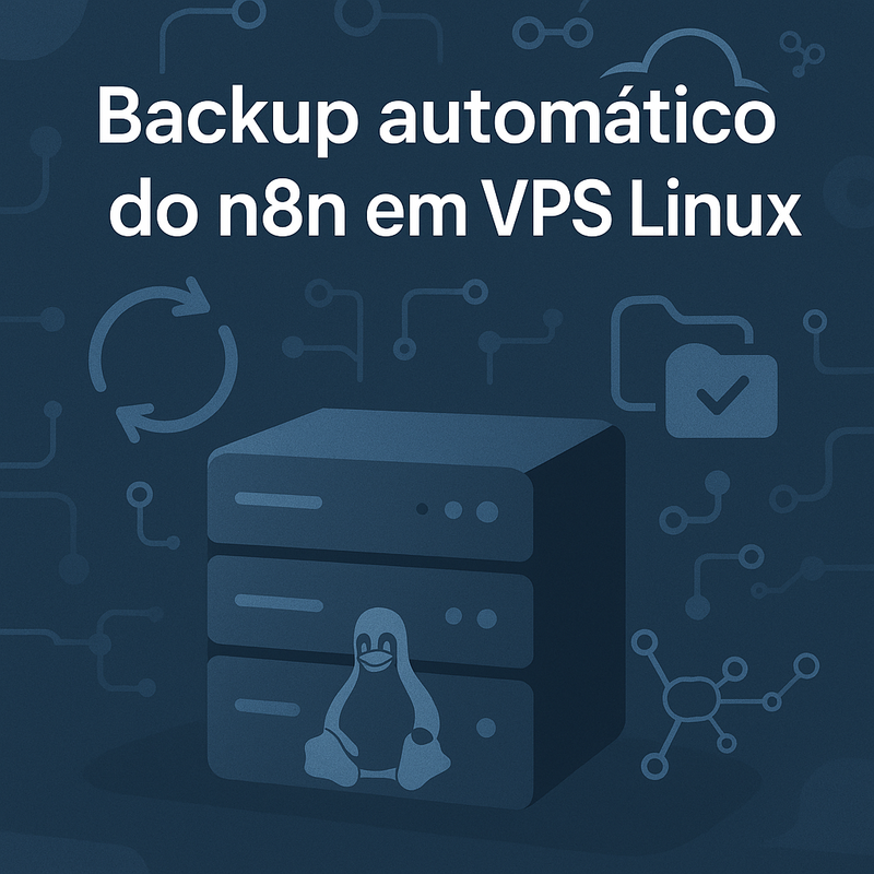 Como configurar backup automático do n8n em VPS Linux em 2026