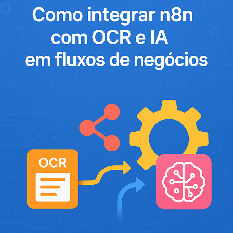 Como integrar n8n com OCR e IA em fluxos de negócios