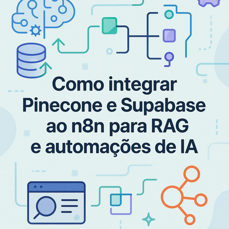 Como integrar Pinecone e Supabase ao n8n para RAG e automações de IA