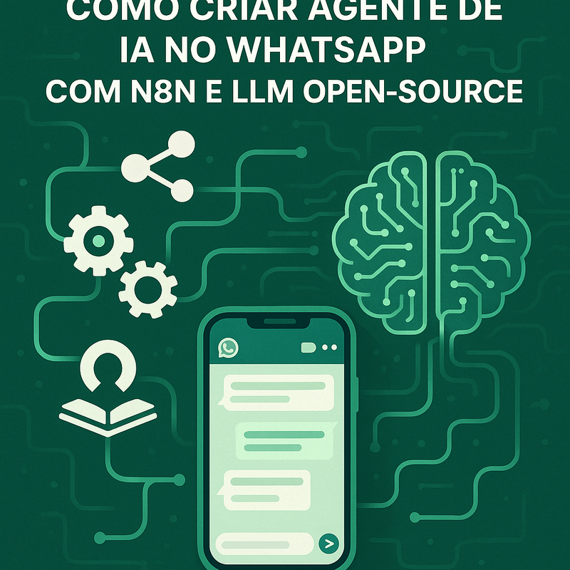 Como criar agente de IA no WhatsApp com n8n e LLM open-source