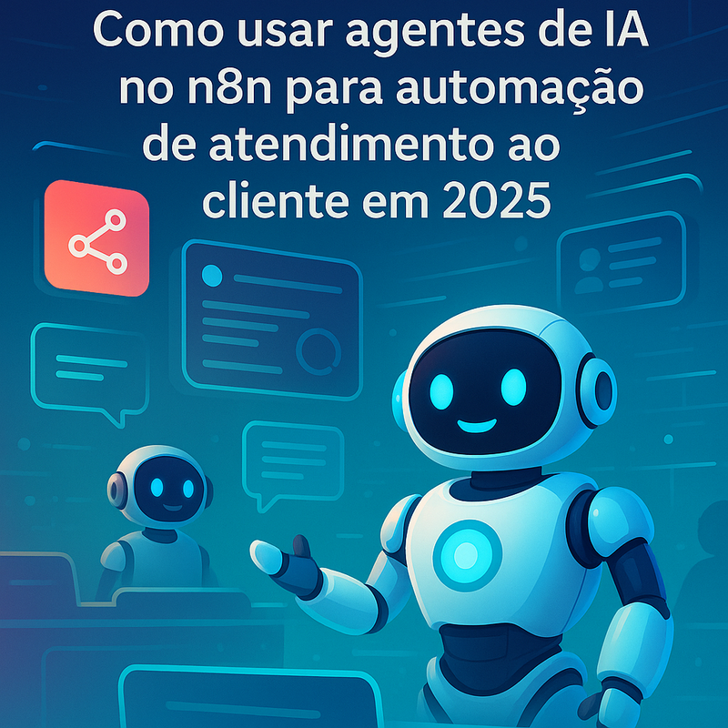 Como usar agentes de IA no n8n para automação de atendimento ao cliente em 2026