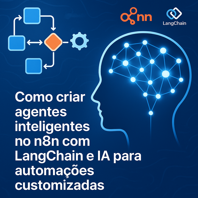 Como criar agentes inteligentes no n8n com LangChain e IA para automações customizadas