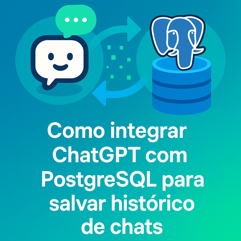 Como integrar ChatGPT com PostgreSQL para salvar histórico de chats