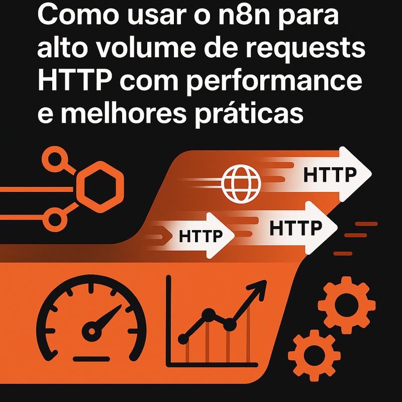 Como usar o n8n para alto volume de requests HTTP com performance e melhores práticas