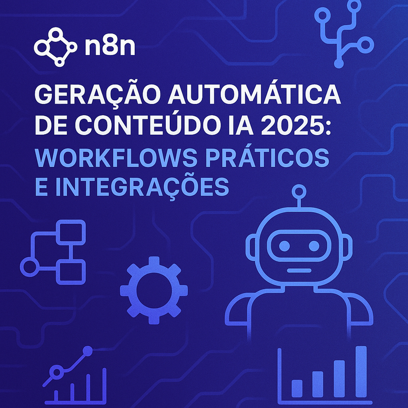 n8n geração automática de conteúdo IA 2026: workflows práticos e integrações