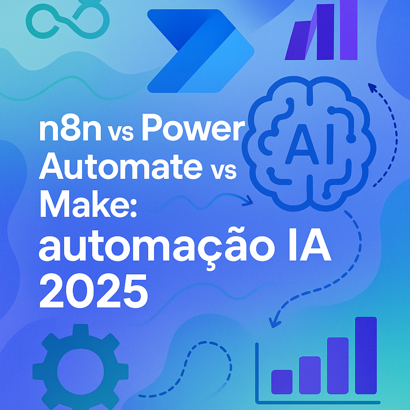 n8n vs Power Automate vs Make: Qual é a melhor ferramenta de automação com IA em 2026?