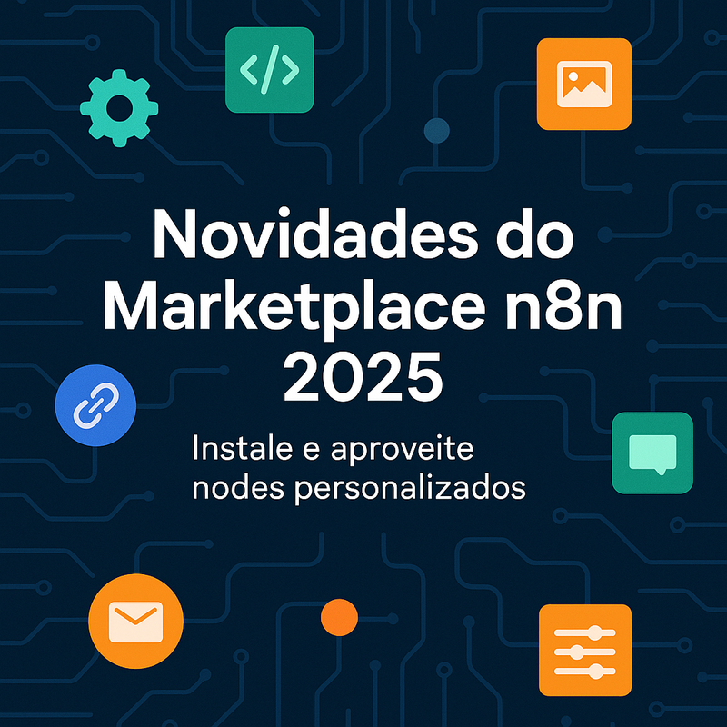 Novidades do marketplace n8n 2026: instale e aproveite nodes personalizados