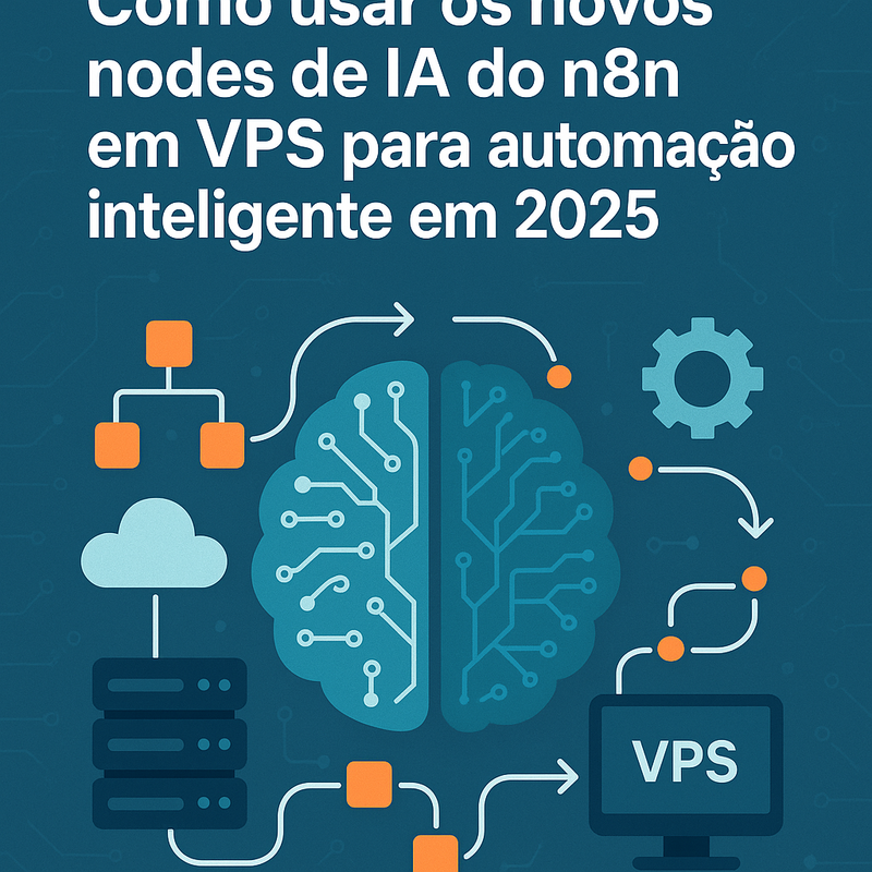 Como usar os novos nodes de IA do n8n em VPS para automação inteligente em 2026