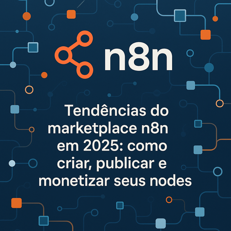 Tendências do marketplace n8n em 2026: como criar, publicar e monetizar seus nodes