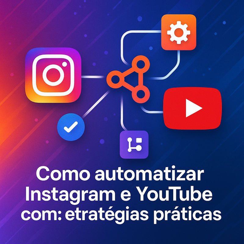 Como automatizar Instagram e YouTube com n8n: estratégias práticas