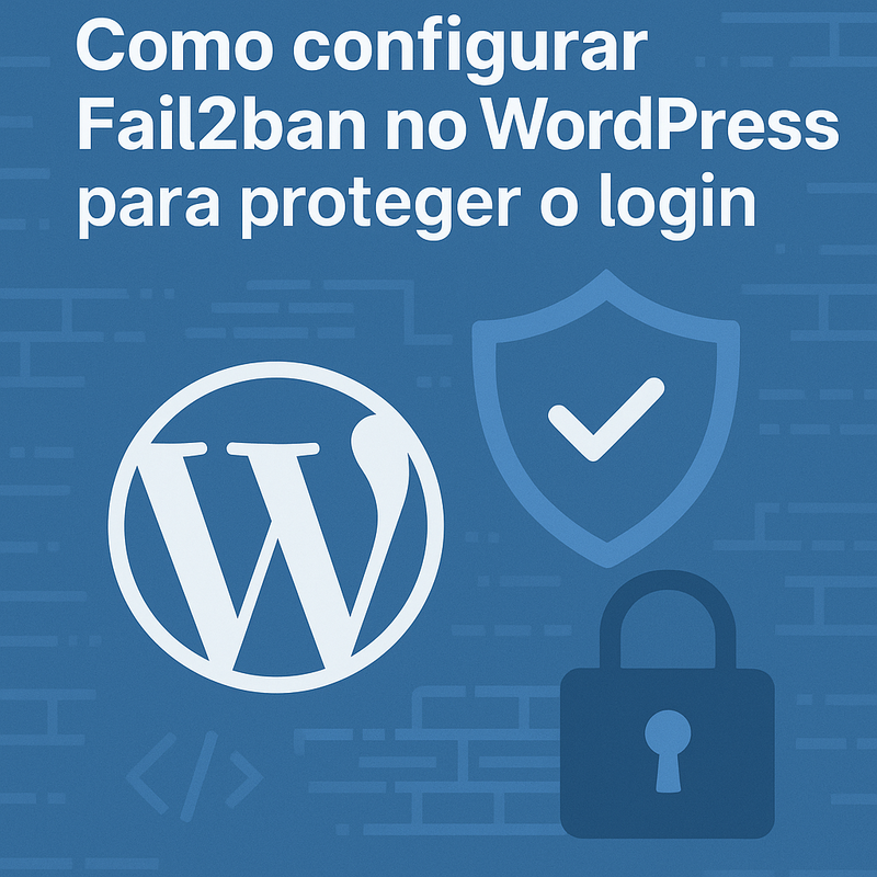 Como configurar Fail2ban no WordPress para proteger o login