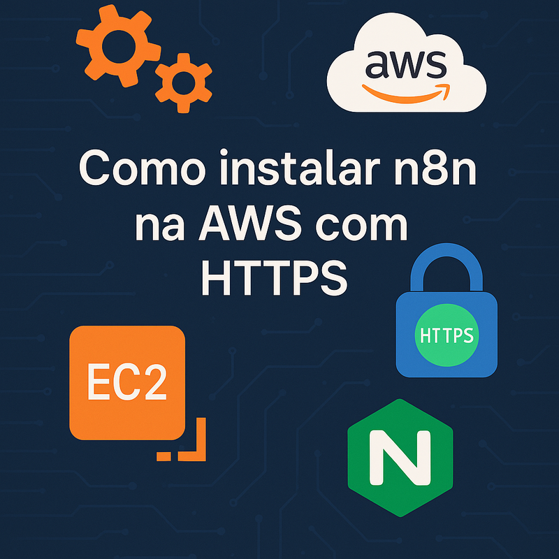 Como instalar n8n na AWS com HTTPS (passo a passo)