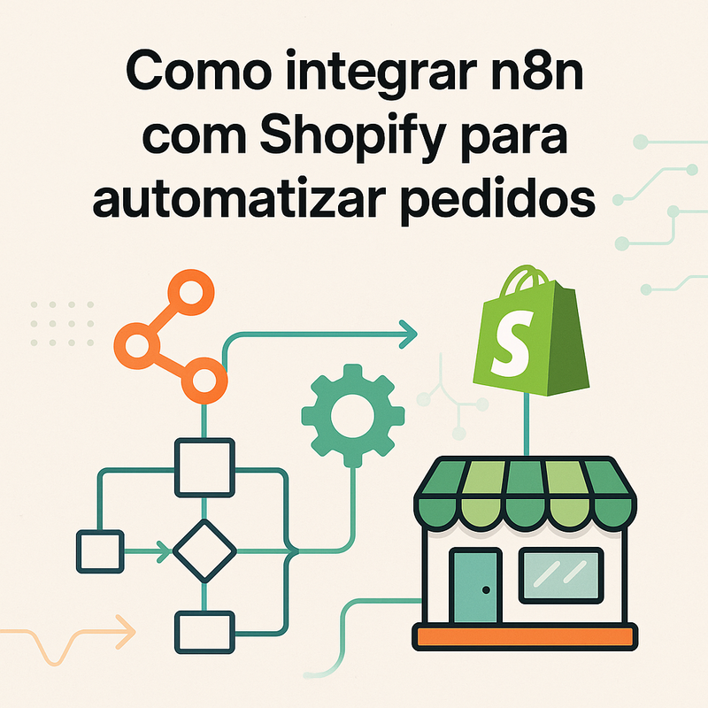 Como integrar n8n com Shopify para automatizar pedidos